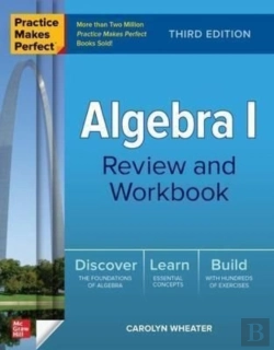 Bertrand.pt - Practice Makes Perfect: Algebra I Review And Workbook, Third Edition