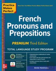 Practice Makes Perfect: French Pronouns And Prepositions, Premium Third Edition
