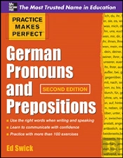 Practice Makes Perfect German Pronouns And Prepositions, Second Edition