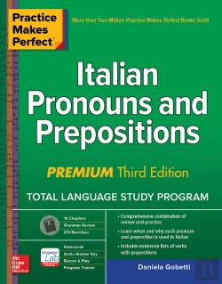 Bertrand.pt - Practice Makes Perfect: Italian Pronouns And Prepositions, Premium Third Edition
