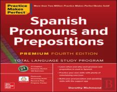 Practice Makes Perfect: Spanish Pronouns And Prepositions, Premium Fourth Edition