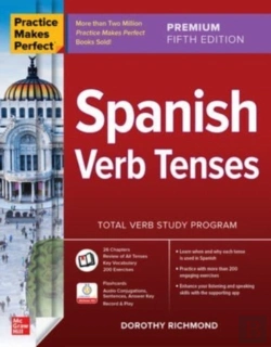 Bertrand.pt - Practice Makes Perfect: Spanish Verb Tenses, Premium Fifth Edition
