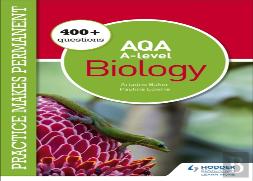 Practice Makes Permanent: 400+ Questions For Aqa A-Level Biology