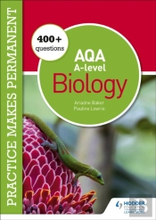 Practice Makes Permanent: 400+ Questions For Aqa A-Level Biology