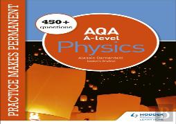 Practice Makes Permanent: 450+ Questions For Aqa A-Level Physics