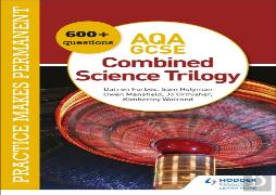 Practice Makes Permanent: 600+ Questions For Aqa Gcse Combined Science Trilogy
