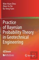 Practice Of Bayesian Probability Theory In Geotechnical Engineering