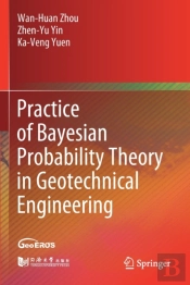 Practice Of Bayesian Probability Theory In Geotechnical Engineering