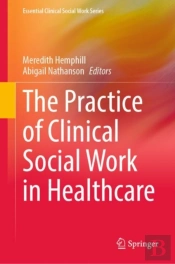 Practice Of Clinical Social Work In Healthcare