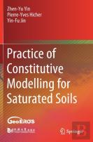 Practice Of Constitutive Modelling For Saturated Soils