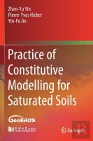 Practice Of Constitutive Modelling For Saturated Soils