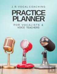 Practice Planner For Vocalists & Vocal Teachers