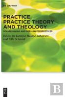 Practice, Practice Theory And Theology