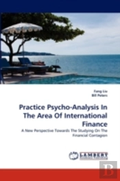 Practice Psycho-Analysis In The Area Of International Finance