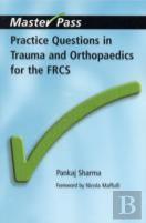 Practice Questions In Trauma And Orthopaedics For The Frcs