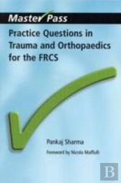 Practice Questions In Trauma And Orthopaedics For The Frcs