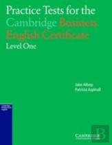 Practice Tests For The Cambridge Business English Certificate Level 1