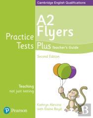 Practice Tests Plus A2 Flyers Teacher'S Guide