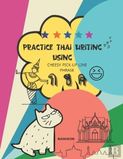 Bertrand.pt - Practice Thai Writing Using Cheesy Thai Pick-Up Line Phrase