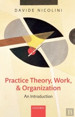 Bertrand.pt - Practice Theory, Work, And Organization