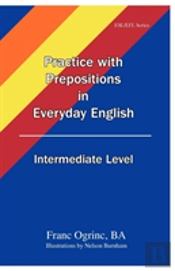 Practice With Prepositions In Everyday E