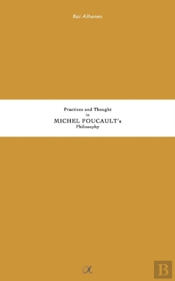 Bertrand.pt - Practices And Thought In Michel Foucault'S Philosophy
