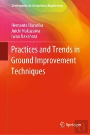 Practices And Trends In Ground Improvement Techniques