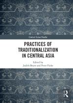 Practices Of Traditionalization In Central Asia