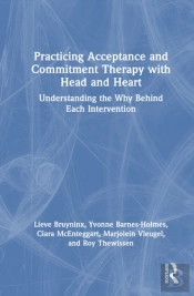 Practicing Acceptance And Commitment Therapy With Head And Heart