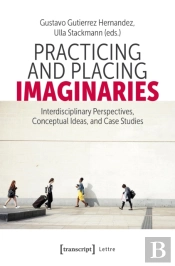 Practicing And Placing Imaginaries