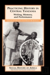 Practicing History In Central Tanzania