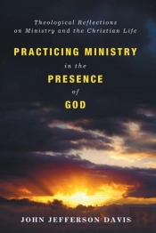 Practicing Ministry In The Presence Of God