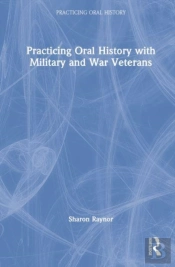 Practicing Oral History With Military And War Veterans