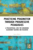Practicing Pragmatism Through Progressive Pedagogies