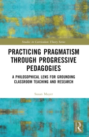 Practicing Pragmatism Through Progressive Pedagogies