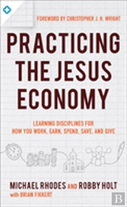 Bertrand.pt - Practicing The King`S Economy Â€“ Honoring Jesus In How We Work, Earn, Spend, Save, And Give