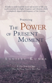 Practicing The Power Of Present Moment
