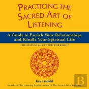 Practicing The Sacred Art Of Listening