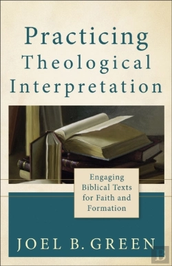 Bertrand.pt - Practicing Theological Interpretation (Theological Explorations For The Church Catholic)