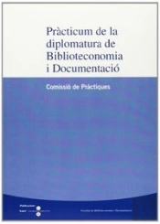 Pràcticum De La Diplomatura De Biblioteconomia I Documentació (Comissió De Pràctiques)