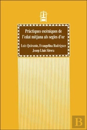 Pràctiques Escèniques De L'Edat Mitjana Als Segles D'Or