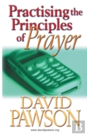 Practising The Principles Of Prayer