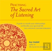 Practising The Sacred Art Of Listening