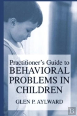 Bertrand.pt - Practitionerâ€™S Guide To Behavioral Problems In Children