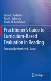Practitionerâ€™S Guide To Curriculum-Based Evaluation In Reading