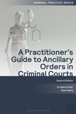 Bertrand.pt - Practitioner'S Guide To Ancillary Orders In Criminal Courts