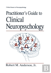 Practitioner'S Guide To Clinical Neuropsychology