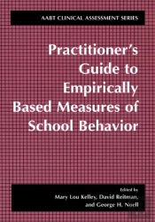 Practitioner'S Guide To Empirically Based Measures Of School Behavior