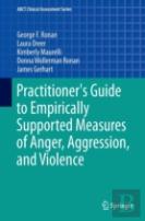 Practitioner'S Guide To Empirically Supported Measures Of Anger, Aggression, And Violence