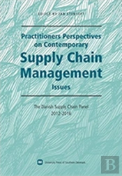 Practitioners Perspectives On Contemporary Supply Chain Management